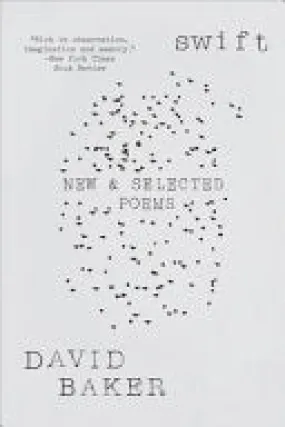 Baker, David: Swift: New and Selected Poems