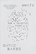 Baker, David: Swift: New and Selected Poems